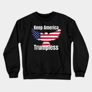 Keep America Trumpless ny -Trump Crewneck Sweatshirt